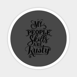 My people skills are rusty Castiel quote Magnet
